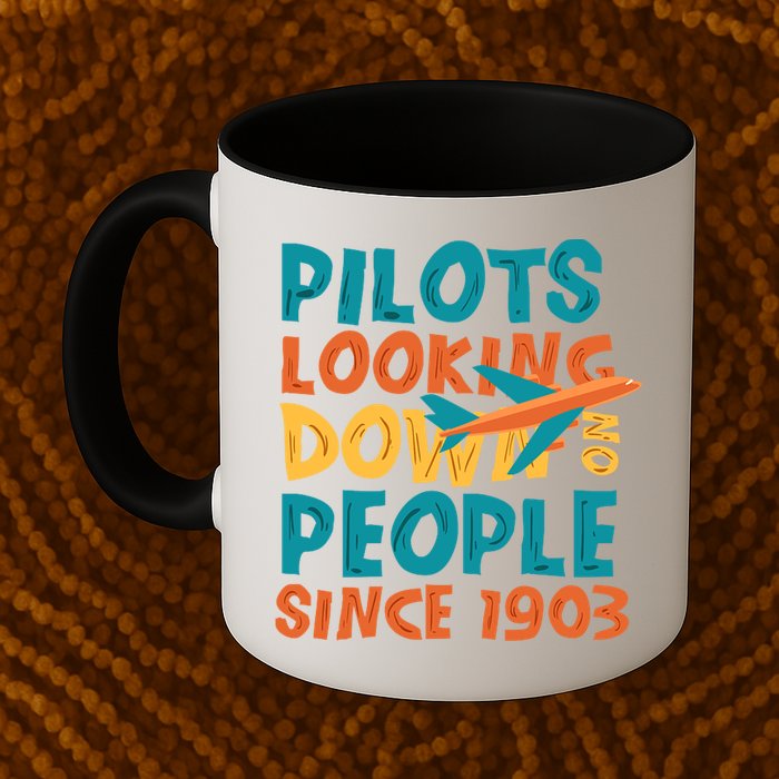 Pilots Looking Down On People Since 1903 Funny Mug