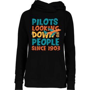 Pilots Looking Down On People Since 1903 Funny Womens Funnel Neck Pullover Hood