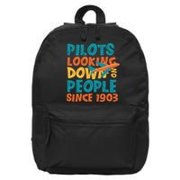 Pilots Looking Down On People Since 1903 Funny 16 in Basic Backpack