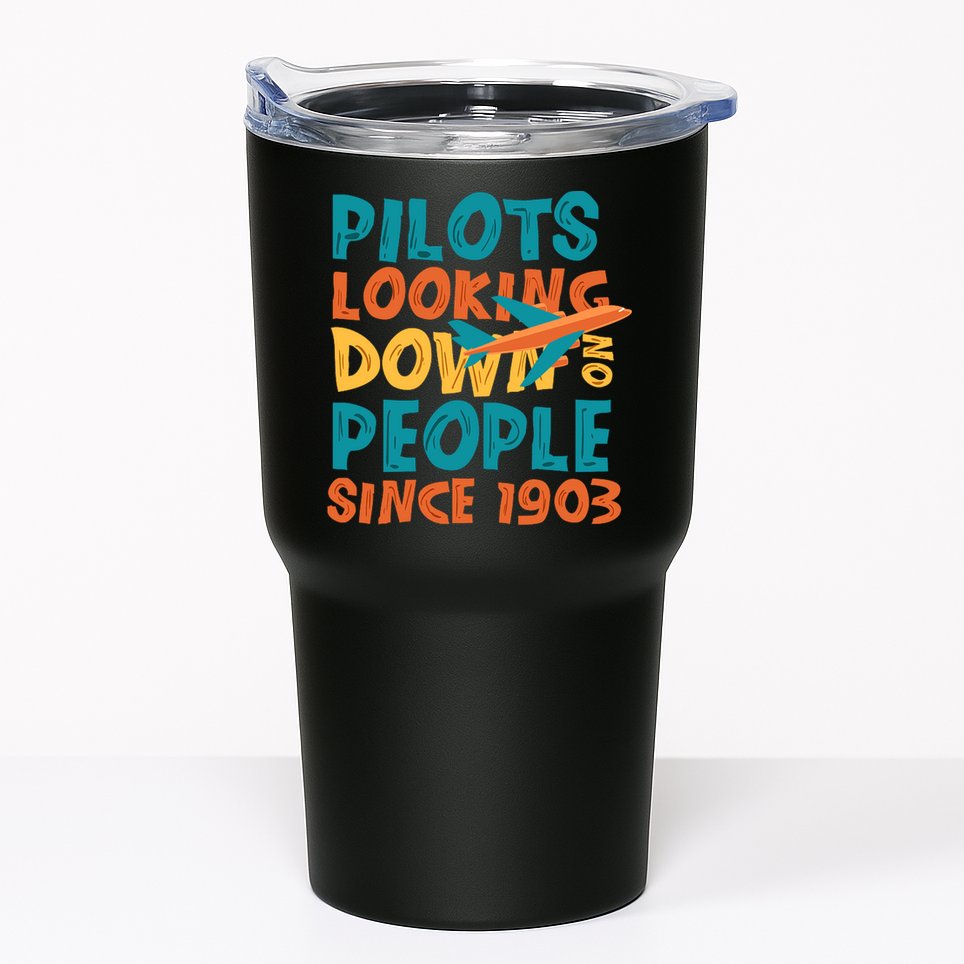 Pilots Looking Down On People Since 1903 Funny Tumbler