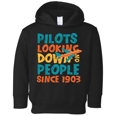 Pilots Looking Down On People Since 1903 Funny Toddler Hoodie