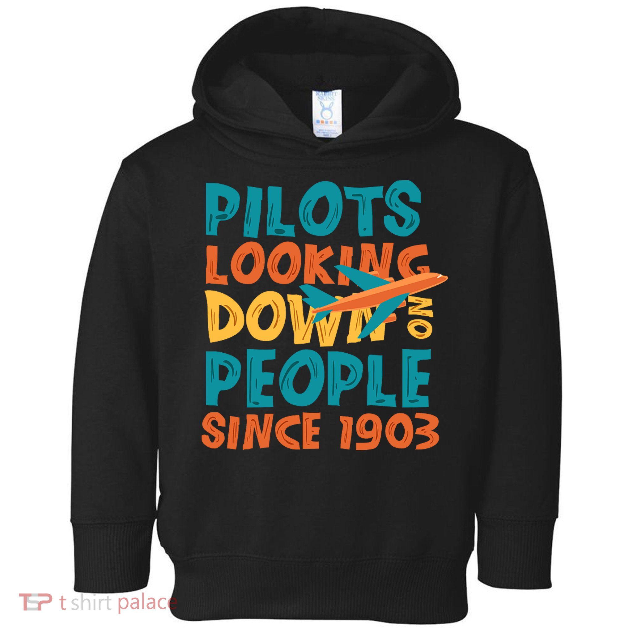 Pilots Looking Down On People Since 1903 Funny Toddler Hoodie