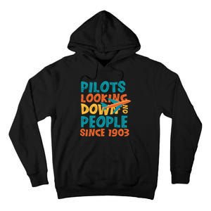 Pilots Looking Down On People Since 1903 Funny Tall Hoodie