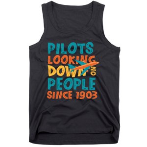 Pilots Looking Down On People Since 1903 Funny Tank Top