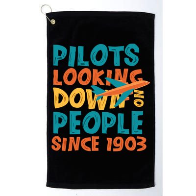 Pilots Looking Down On People Since 1903 Funny Golf Towel