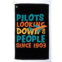 Pilots Looking Down On People Since 1903 Funny Golf Towel