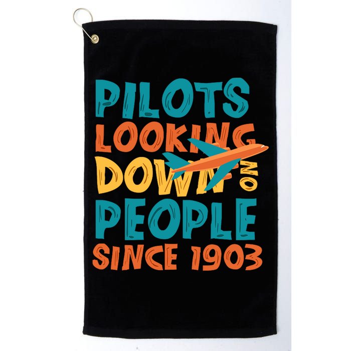 Pilots Looking Down On People Since 1903 Funny Golf Towel