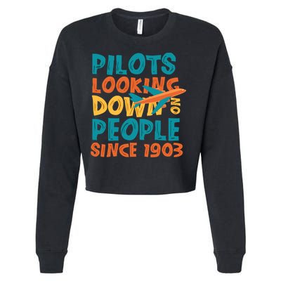 Pilots Looking Down On People Since 1903 Funny Cropped Pullover Crew