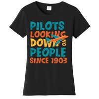 Pilots Looking Down On People Since 1903 Funny Women's T-Shirt