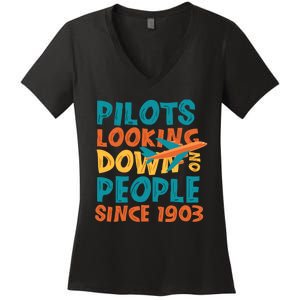 Pilots Looking Down On People Since 1903 Funny Women's V-Neck T-Shirt