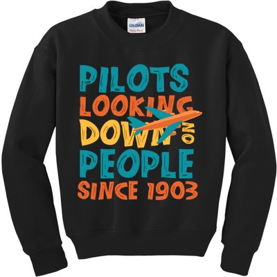 Pilots Looking Down On People Since 1903 Funny Kids Sweatshirt