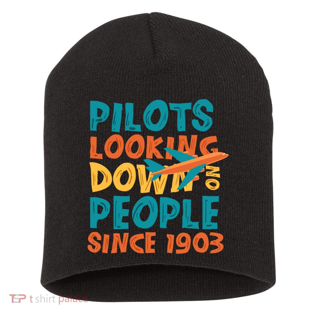Pilots Looking Down On People Since 1903 Funny Short Acrylic Beanie