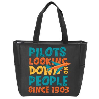 Pilots Looking Down On People Since 1903 Funny Zip Tote Bag