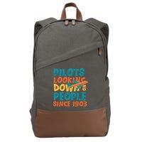 Pilots Looking Down On People Since 1903 Funny Cotton Canvas Backpack