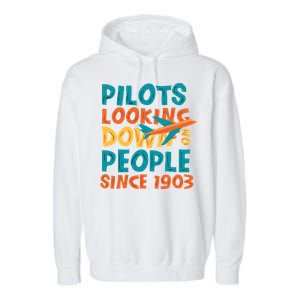 Pilots Looking Down On People Since 1903 Funny Garment-Dyed Fleece Hoodie