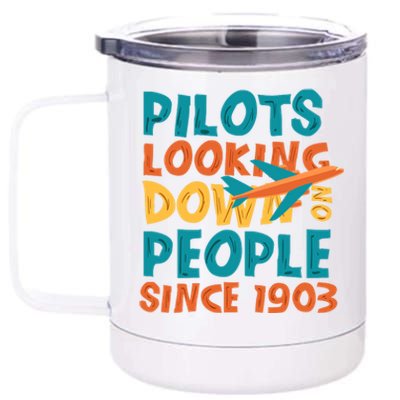 Pilots Looking Down On People Since 1903 Funny 12 oz Stainless Steel Tumbler Cup