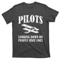 Pilots Looking Down On People Since 1903 Funny Pilot T-Shirt