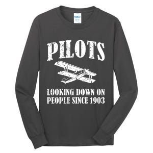 Pilots Looking Down On People Since 1903 Funny Pilot Tall Long Sleeve T-Shirt