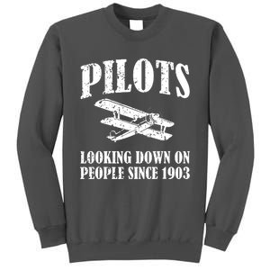 Pilots Looking Down On People Since 1903 Funny Pilot Tall Sweatshirt