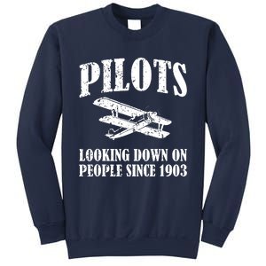 Pilots Looking Down On People Since 1903 Funny Pilot Sweatshirt