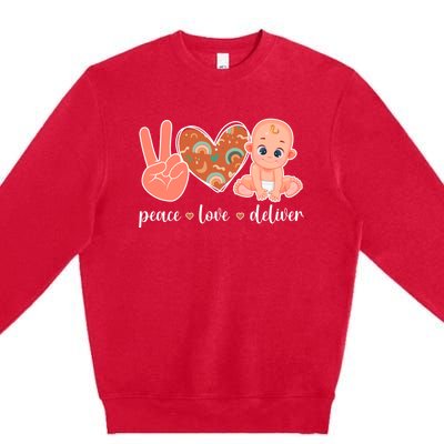 Peace Love Deliver Ob Nurse Obstetrical Nursing Gift Premium Crewneck Sweatshirt