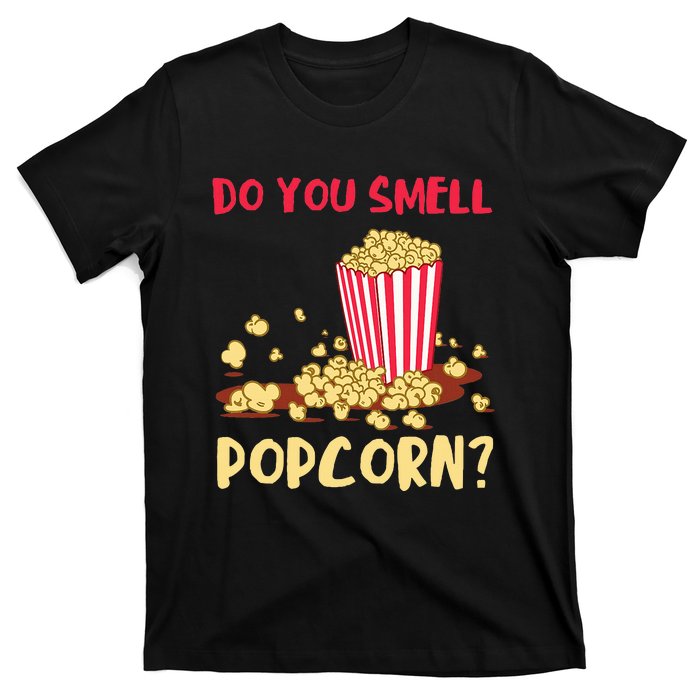 Popcorn Lover Do You Smell Movie Snack Popcorn Cinema T-Shirt