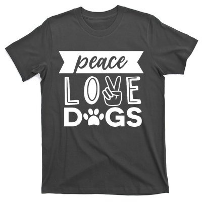 Peace Love Dogs T-Shirt