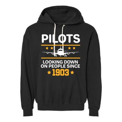 Pilots Looking Down On People Since 1903 Garment-Dyed Fleece Hoodie