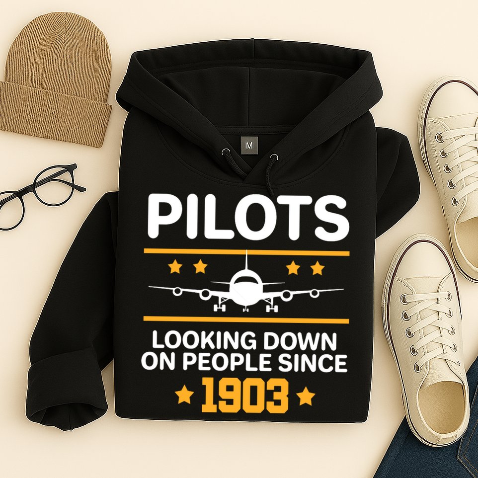 Pilots Looking Down On People Since 1903 Hoodie