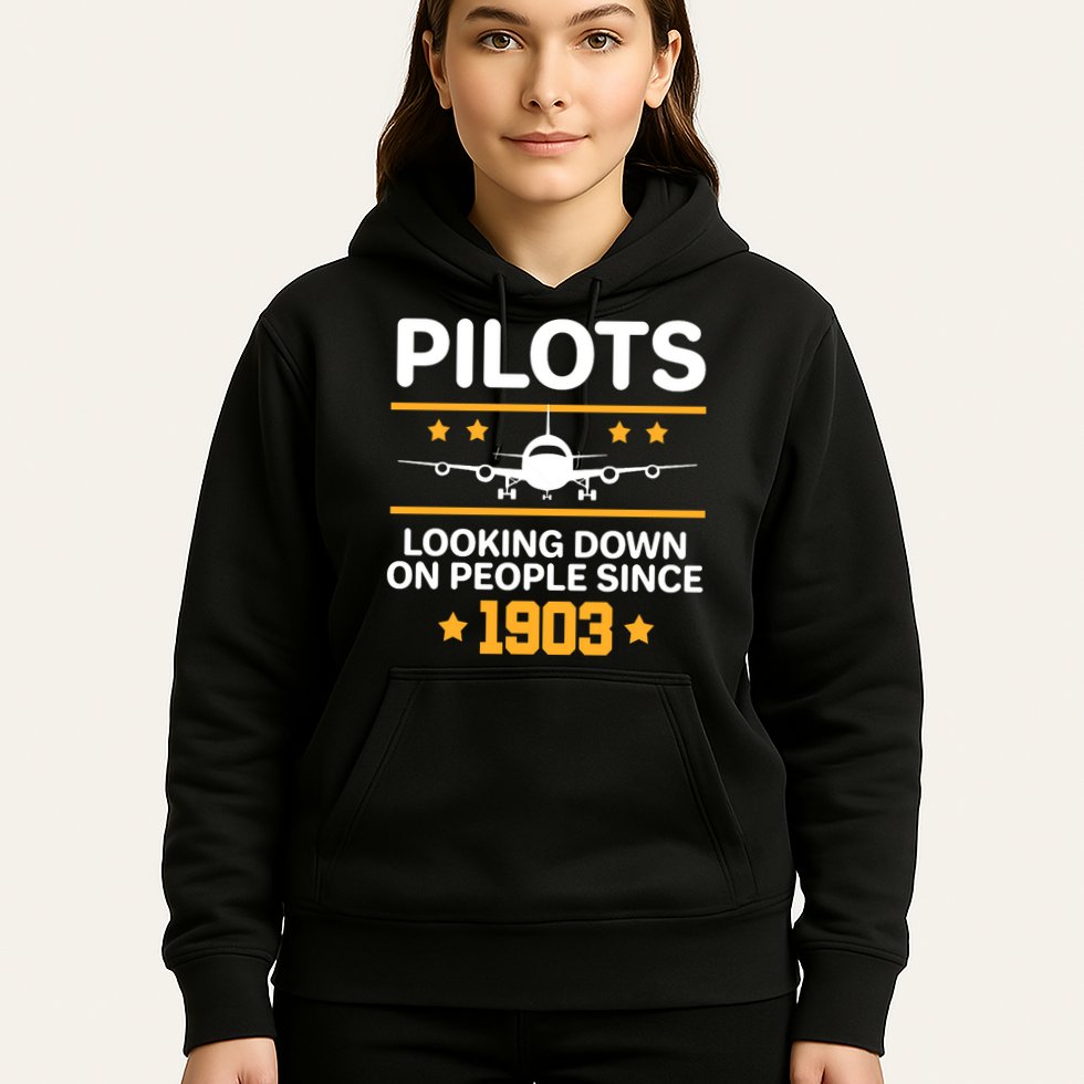 Pilots Looking Down On People Since 1903 Hoodie