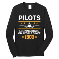 Pilots Looking Down On People Since 1903 Long Sleeve Shirt