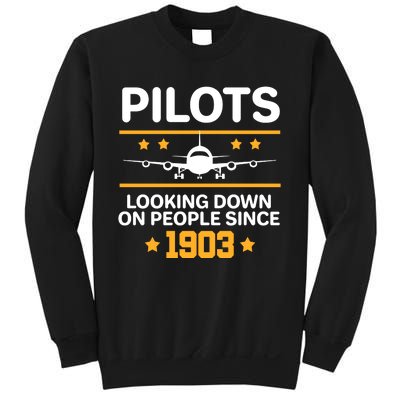 Pilots Looking Down On People Since 1903 Sweatshirt