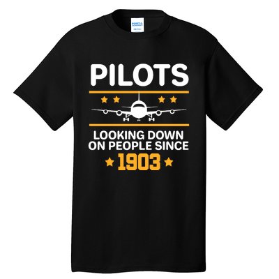 Pilots Looking Down On People Since 1903 Tall T-Shirt