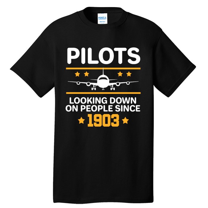 Pilots Looking Down On People Since 1903 Tall T-Shirt