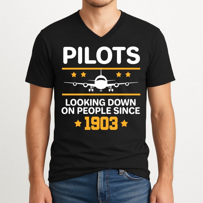 Pilots Looking Down On People Since 1903 V-Neck T-Shirt