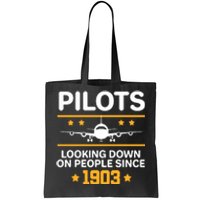 Pilots Looking Down On People Since 1903 Tote Bag