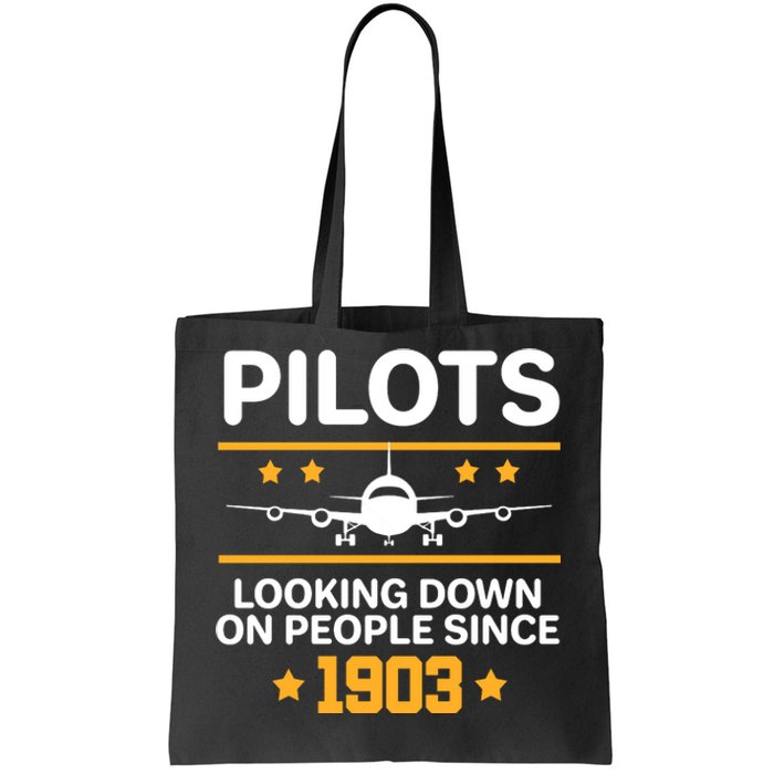 Pilots Looking Down On People Since 1903 Tote Bag