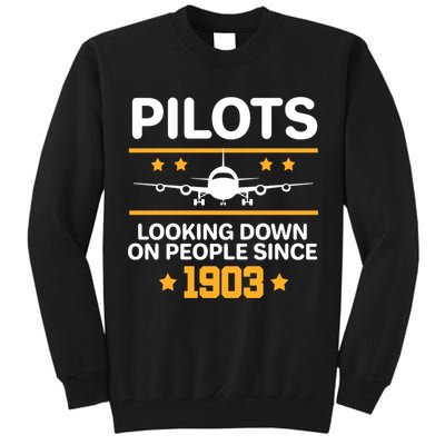 Pilots Looking Down On People Since 1903 Tall Sweatshirt