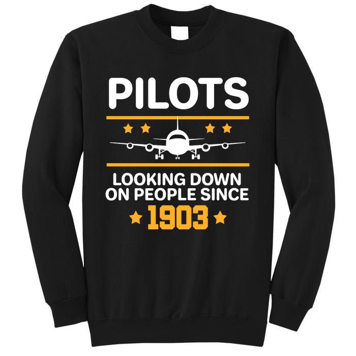 Pilots Looking Down On People Since 1903 Tall Sweatshirt