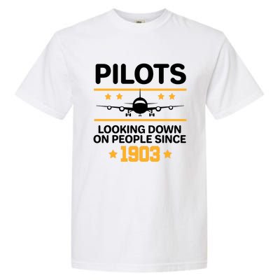 Pilots Looking Down On People Since 1903 Garment-Dyed Heavyweight T-Shirt