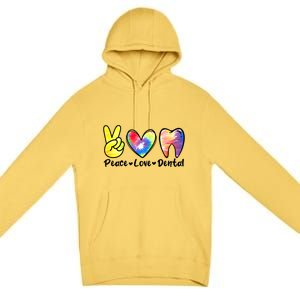 Peace Love Dental Gift Assistant Hygienist Dentist Gift Premium Pullover Hoodie