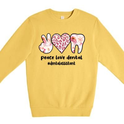 Peace Love Dental Assistant Best Dental Assistant Great Gift Premium Crewneck Sweatshirt