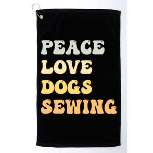 Peace Love Dogs Sewing Funny Retro Gift Platinum Collection Golf Towel