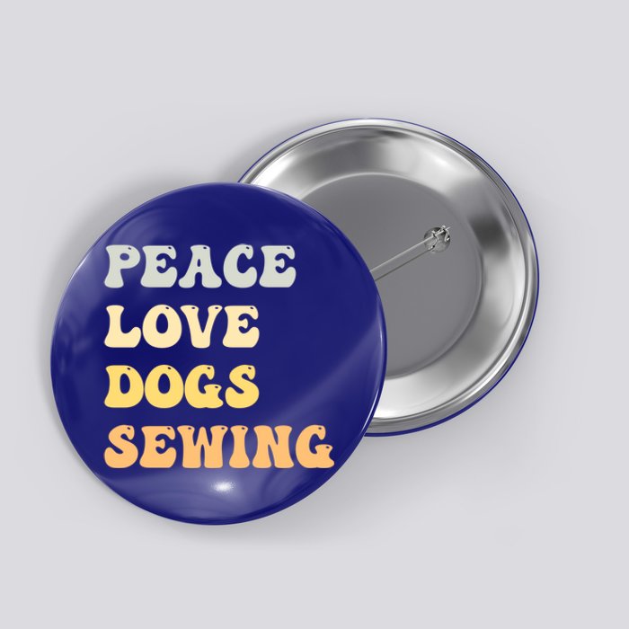 Peace Love Dogs Sewing Funny Retro Gift Button