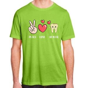 Peace Love Dental Dentistry Quote For Dentist Assistant Gift Adult ChromaSoft Performance T-Shirt