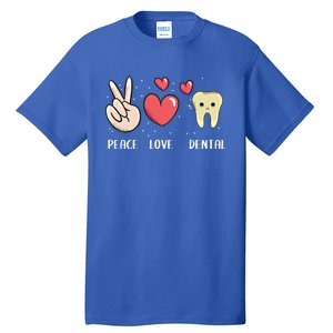 Peace Love Dental Dentistry Quote For Dentist Assistant Gift Tall T-Shirt