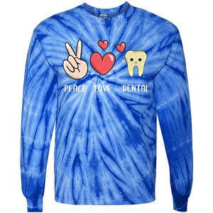 Peace Love Dental Dentistry Quote For Dentist Assistant Gift Tie-Dye Long Sleeve Shirt