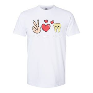 Peace Love Dental Dentistry Quote For Dentist Assistant Gift Softstyle CVC T-Shirt