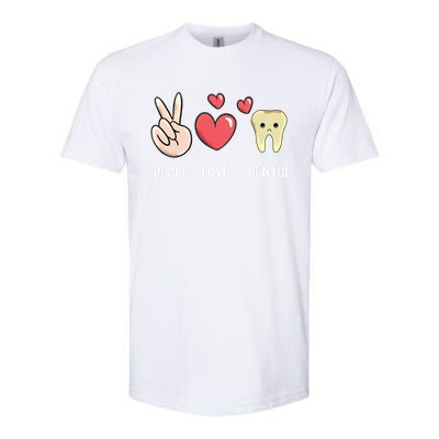 Peace Love Dental Dentistry Quote For Dentist Assistant Gift Softstyle® CVC T-Shirt