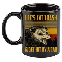 Possum LetS Eat Trash And Get Hit By A Car 11oz C Handle Ceramic Mug